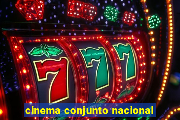 cinema conjunto nacional